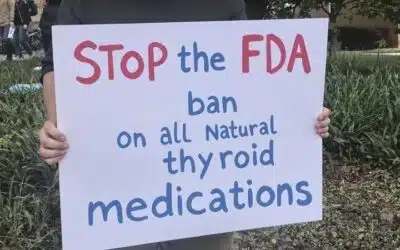 FDA is Taking Away Natural Desiccated Thyroid: What You Need to Know